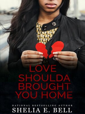 cover image of Love Shoulda Brought You Home